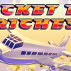Ticket to Riches
